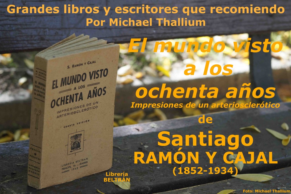 Ramón y Cajal - El mundo visto a los 80 años
